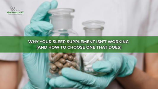 Why Your Sleep Supplement Isn’t Working (And How to Choose One That Does)