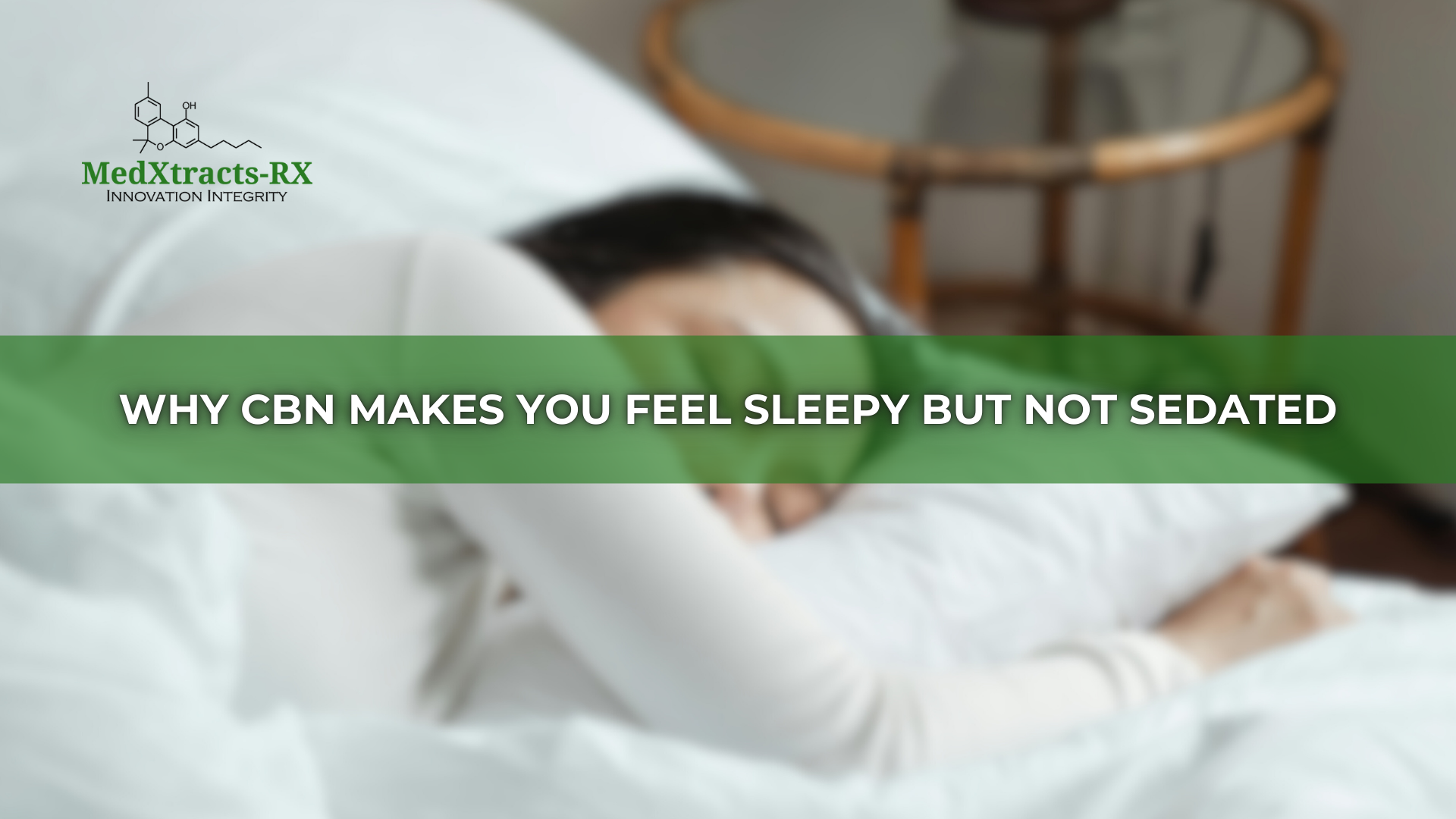 Why CBN Makes You Feel Sleepy but Not Sedated