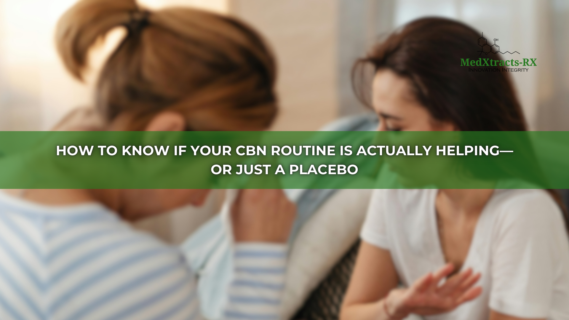 How to Know If Your CBN Routine Is Actually Helping—or Just a Placebo