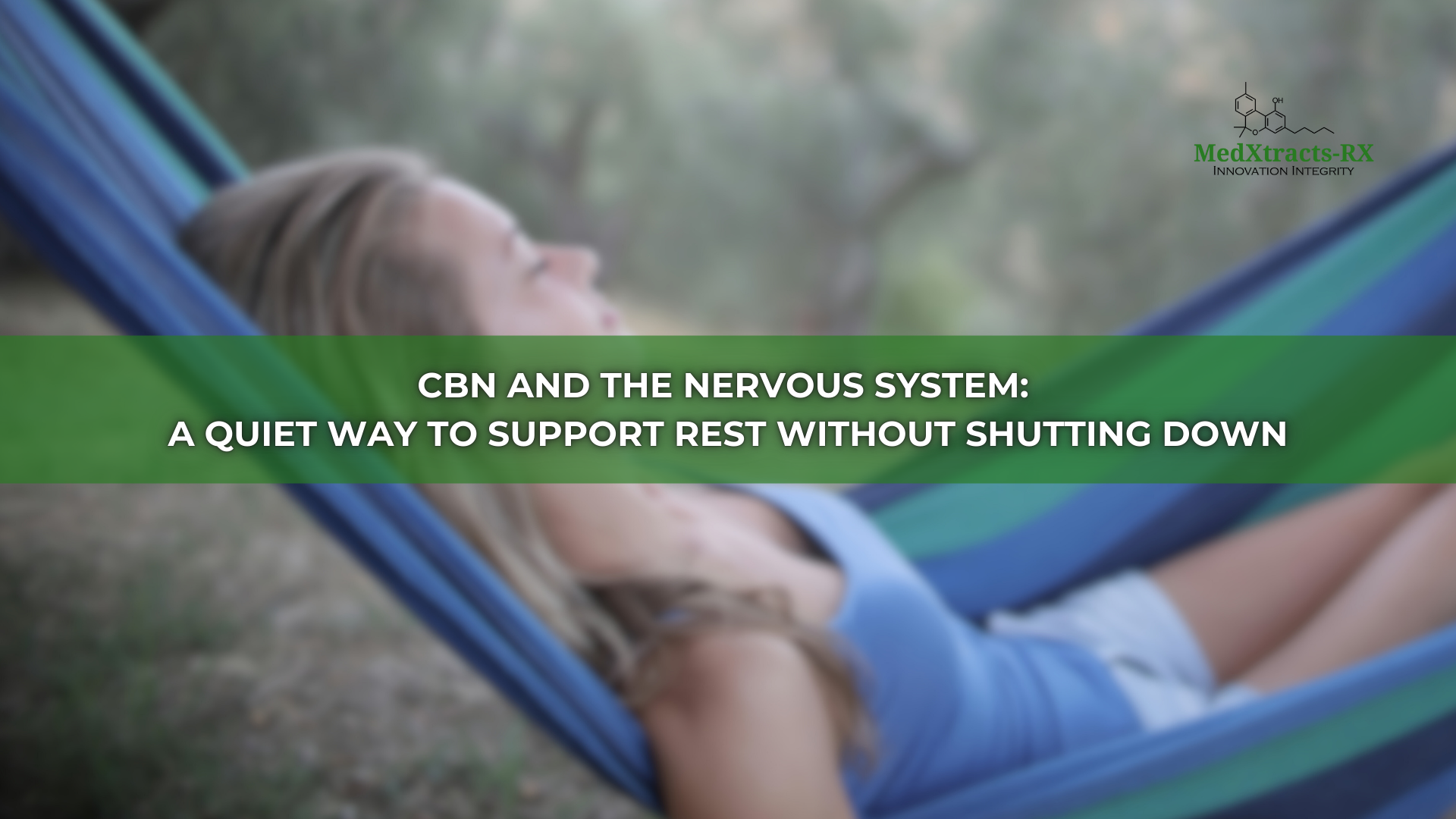 CBN and the Nervous System: A Quiet Way to Support Rest Without Shutting Down