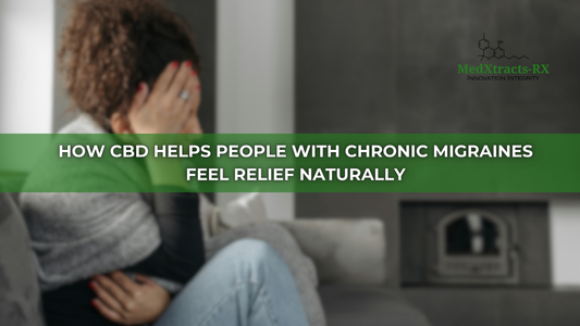 How CBD Helps People with Chronic Migraines Feel Relief Naturally